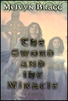 Title: The Sword and the Miracle, Author: Melvyn Bragg