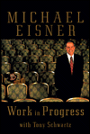 Title: Work in Progress, Author: Michael D. Eisner