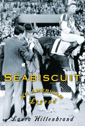 Title: Seabiscuit: An American Legend, Author: Laura Hillenbrand