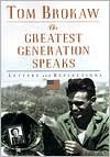 Title: The Greatest Generation Speaks: Letters and Reflections, Author: Tom Brokaw