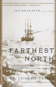 Title: Farthest North: The Incredible Three-Year Voyage to the Frozen Latitudes of the North, Author: Fridjtof Nansen