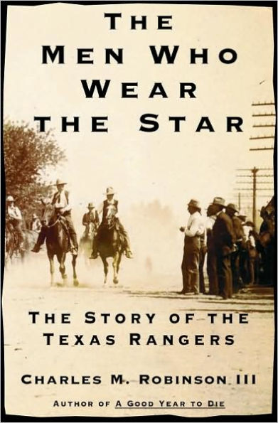 Men Who Wear the Star: The Story of the Texas Rangers