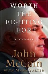 Title: Worth the Fighting For, Author: John McCain