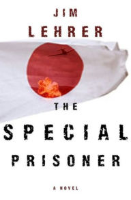 Title: Special Prisoner: A Novel, Author: Jim Lehrer