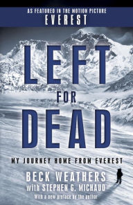 Title: Left for Dead: My Journey Home from Everest, Author: Beck Weathers