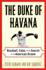 Duke of Havana: Baseball, Cuba, and the Search for the American Dream