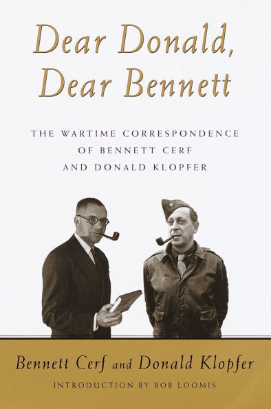 Dear Donald, Bennett: The Wartime Correspondence of Bennett Cerf and Donald Klopfer