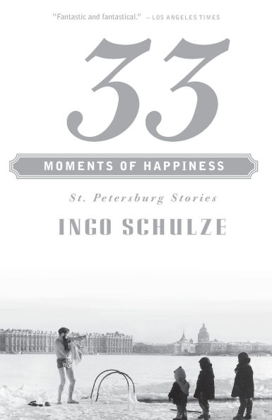 33 Moments of Happiness: St. Petersburg Stories