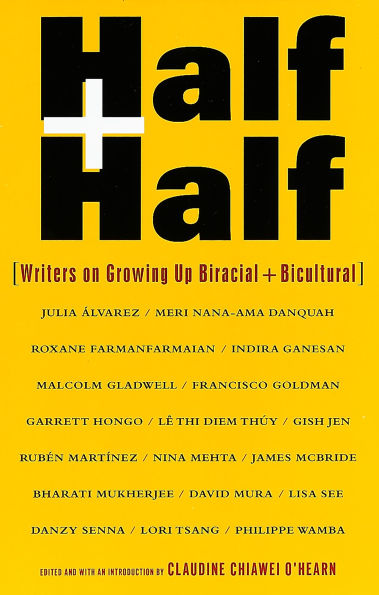 Half and Half: Writers on Growing up Biracial and Bicultural