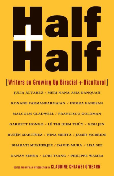 Half and Half: Writers on Growing up Biracial Bicultural