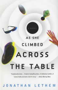 Title: As She Climbed Across the Table, Author: Jonathan Lethem