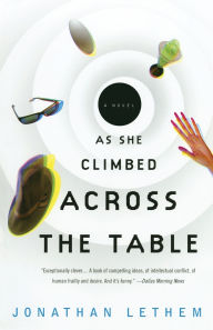 Title: As She Climbed Across the Table, Author: Jonathan Lethem
