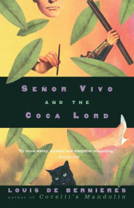 Title: Senor Vivo and the Coca Lord, Author: Louis de Bernieres