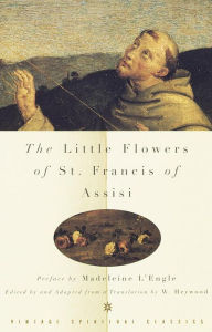 Title: The Little Flowers of St. Francis of Assisi, Author: Ugolino di Monte Santa Maria