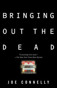 Title: Bringing Out the Dead, Author: Joe Connelly