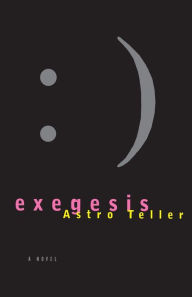 Title: Exegesis, Author: Astro Teller