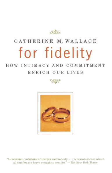 For Fidelity: How Intimacy and Commitment Enrich Our Lives