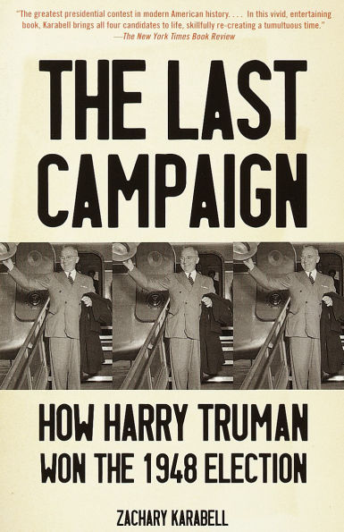 the Last Campaign: How Harry Truman Won 1948 Election
