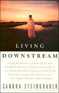 Title: Living Downstream: A Scientist's Personal Investigation of Cancer and the Environment, Author: Sandra Steingraber