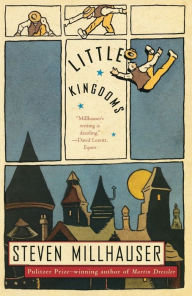 Title: Little Kingdoms, Author: Steven Millhauser