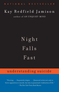 Title: Night Falls Fast: Understanding Suicide, Author: Kay Redfield Jamison