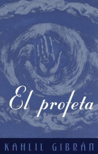 Title: El Profeta / The Prophet, Author: Kahlil Gibran