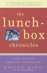 Title: The Lunch-Box Chronicles: Notes from the Parenting Underground, Author: Marion Winik