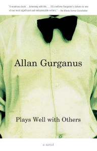 Title: Plays Well with Others, Author: Allan Gurganus