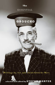 Title: The Essential Groucho: Writings by, for, and about Groucho Marx, Author: Stefan Kanfer