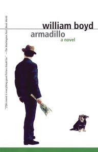 Title: Armadillo: A Novel, Author: William Boyd