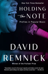Title: Holding the Note: Profiles in Popular Music, Author: David Remnick