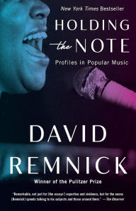 Title: Holding the Note: Profiles in Popular Music, Author: David Remnick