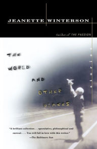 Title: The World and Other Places: Stories, Author: Jeanette Winterson