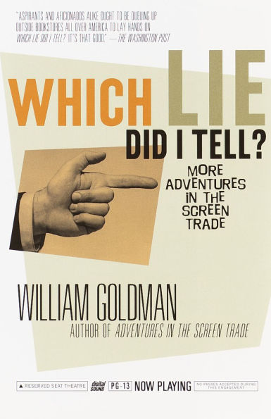Which Lie Did I Tell?: More Adventures the Screen Trade