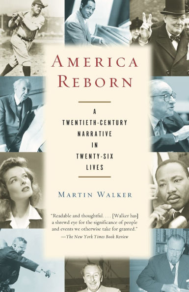 America Reborn: A Twentieth-Century Narrative in Twenty-Six Lives