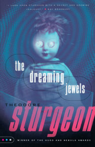 Title: The Dreaming Jewels, Author: Theodore Sturgeon