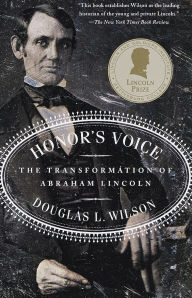 Title: Honor's Voice: The Transformation of Abraham Lincoln, Author: Douglas L. Wilson