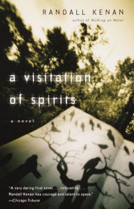 Title: A Visitation of Spirits: A Novel, Author: Randall Kenan