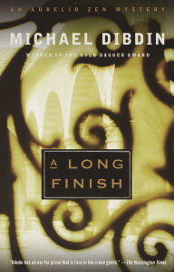 Title: A Long Finish (Aurelio Zen Series #6), Author: Michael Dibdin