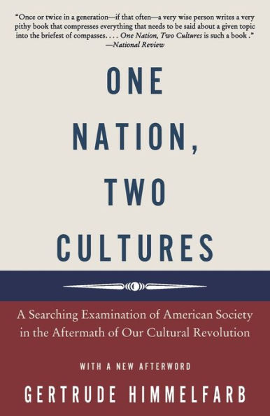 One Nation, Two Cultures: A Searching Examination of American Society the Aftermath Our Cultural Rev olution