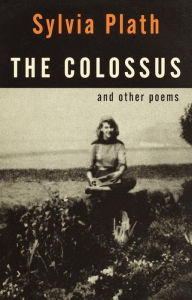 Title: The Colossus and Other Poems, Author: Sylvia Plath