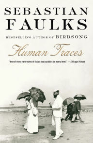 Title: Human Traces, Author: Sebastian Faulks