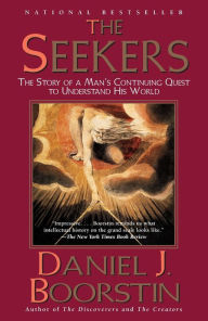 Title: The Seekers: The Story of Man's Continuing Quest to Understand His World Knowledge Trilogy (3), Author: Daniel J. Boorstin