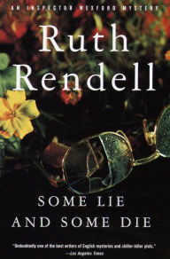 Title: Some Lie and Some Die (Chief Inspector Wexford Series #8), Author: Ruth Rendell