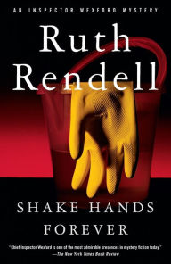 Title: Shake Hands Forever (Chief Inspector Wexford Series #9), Author: Ruth Rendell