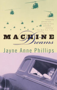 Title: Machine Dreams, Author: Jayne Anne Phillips