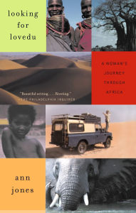 Title: Looking for Lovedu: A Woman's Journey Through Africa, Author: Ann Jones