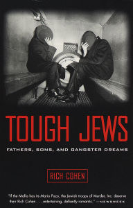 Title: Tough Jews: Fathers, Sons, and Gangster Dreams, Author: Rich Cohen