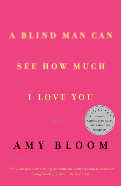 A Blind Man Can See How Much I Love You: Stories