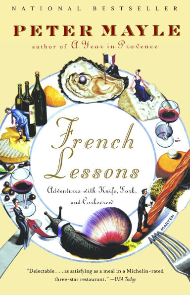 French Lessons: Adventures with Knife, Fork, and Corkscrew